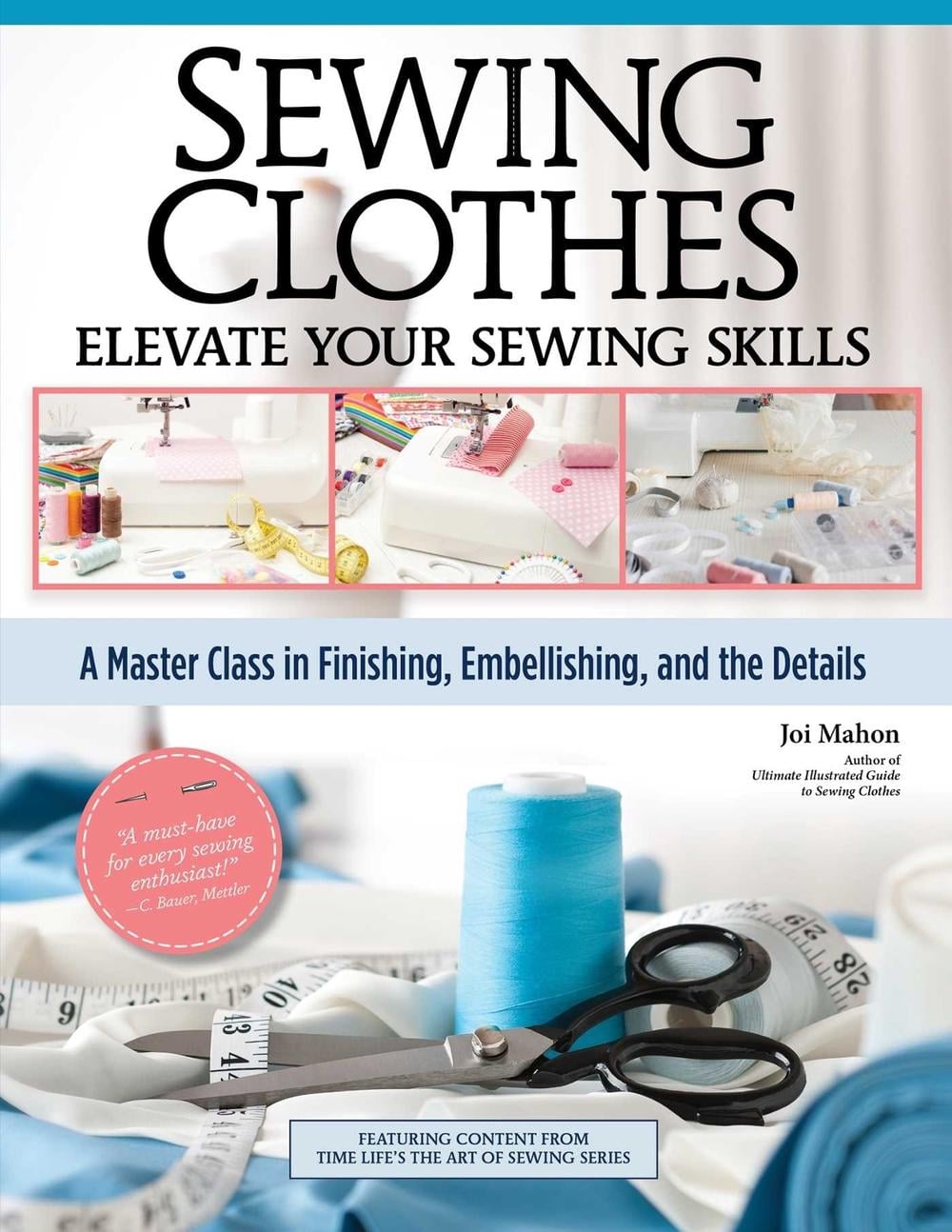 Sewing Clothes—Elevate Your Sewing Skills by Joi Mahon - ISBN: 9781639810482