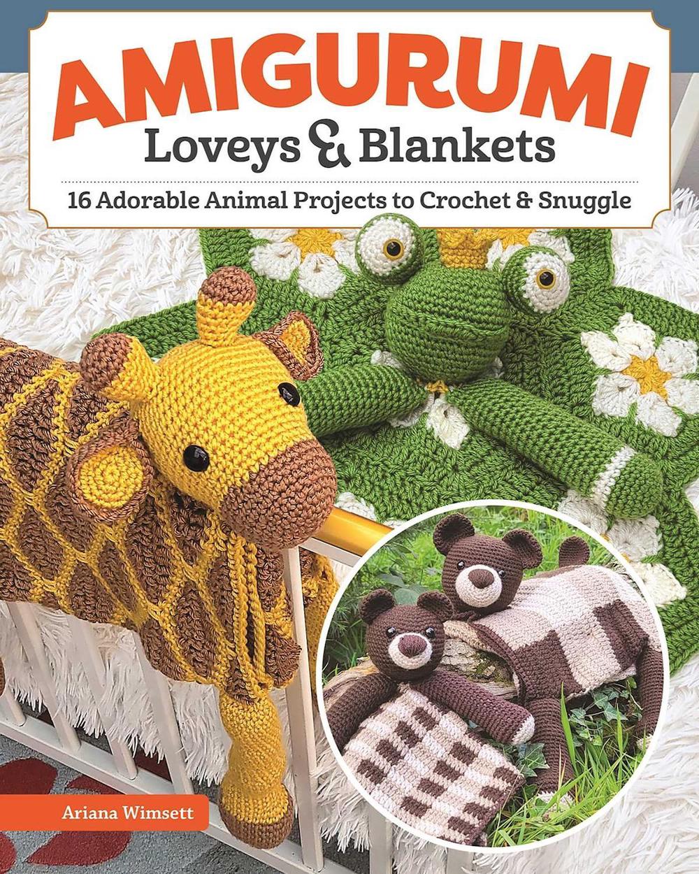 Amigurumi Loveys & Blankets by Ariana Wimsett - ISBN: 9781639810598