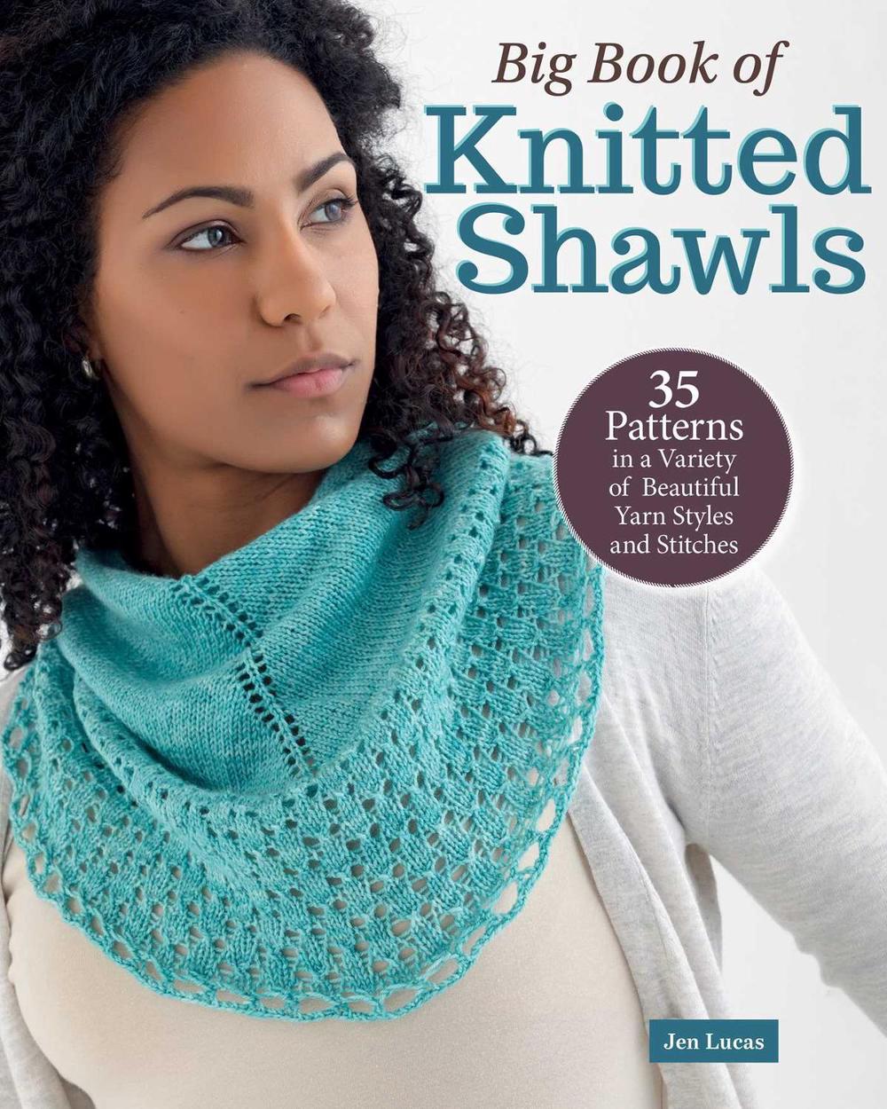 Big Book of Knitted Shawls by Jen Lucas - ISBN: 9781639810963