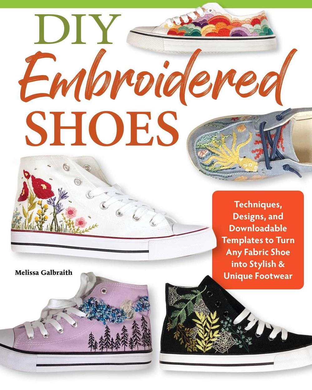 DIY Embroidered Shoes by Melissa Galbraith - ISBN: 9781639810987