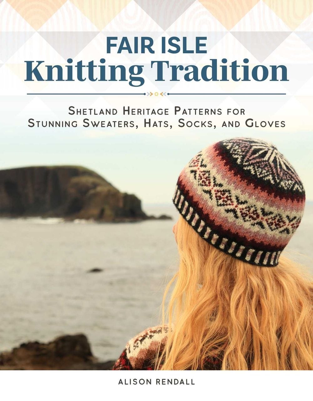 Fair Isle Knitting Tradition by Alison Rendall - ISBN: 9781639811069