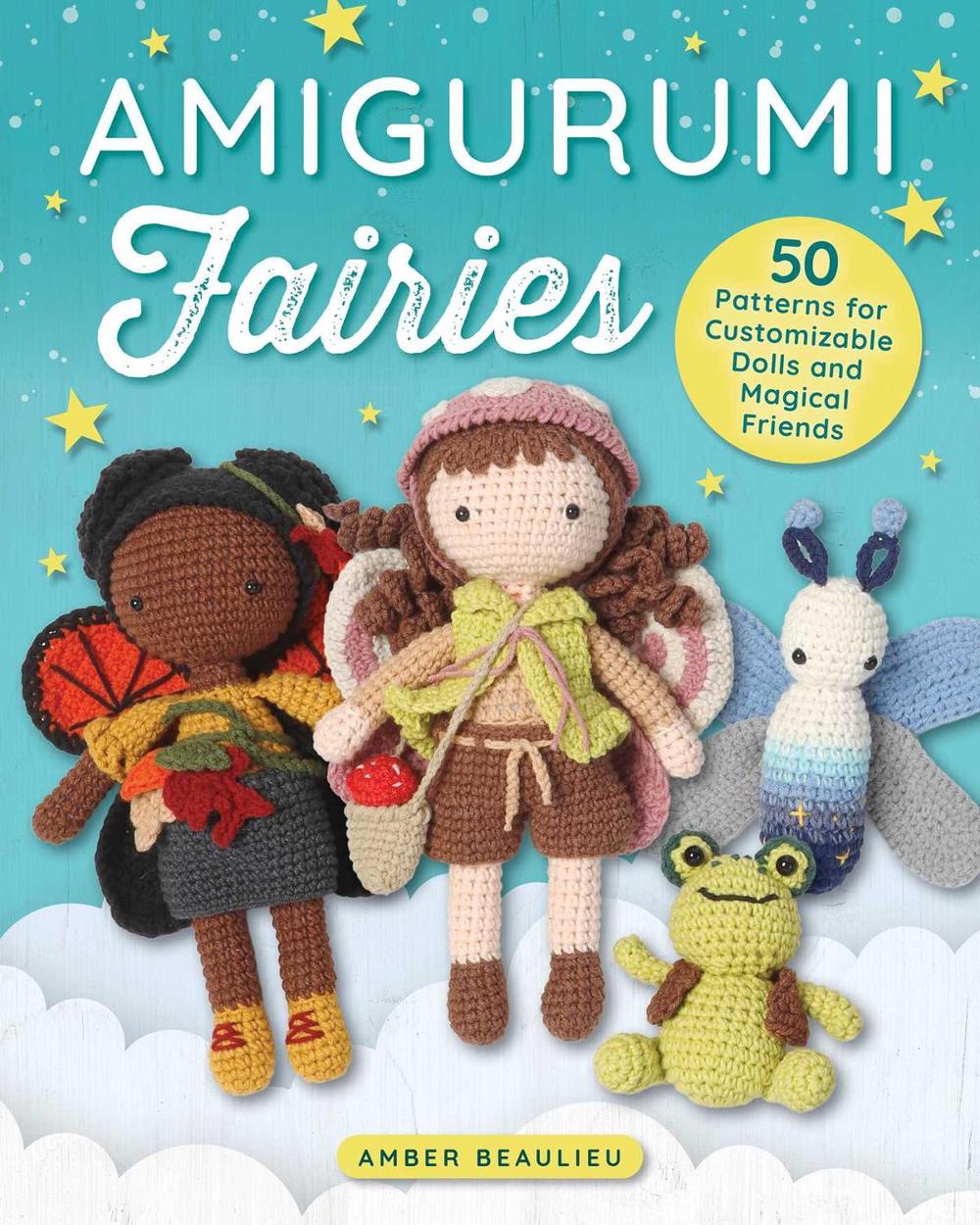 Amigurumi Fairies by Amber Beaulieu - ISBN: 9781639811533