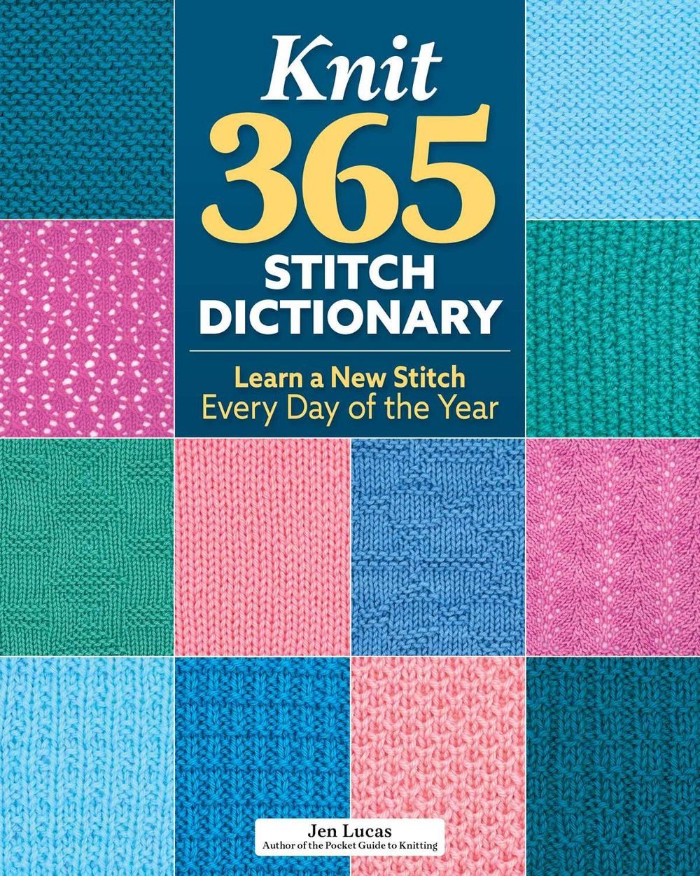 Knit 365 Stitch Dictionary by Jen Lucas - ISBN: 9781639811557