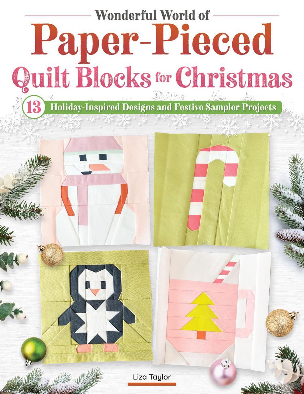Wonderful World of Paper-Pieced Quilt Blocks for Christmas by Liza Taylor - ISBN: 9781639811595