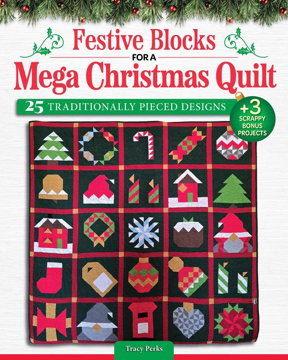 Festive Blocks for a Mega Christmas Quilt by Tracy Perks - ISBN: 9781639811700