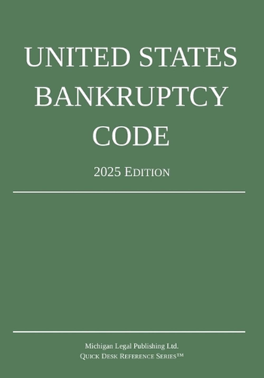 United States Bankruptcy Code; 2025 Edition, 9781640021600