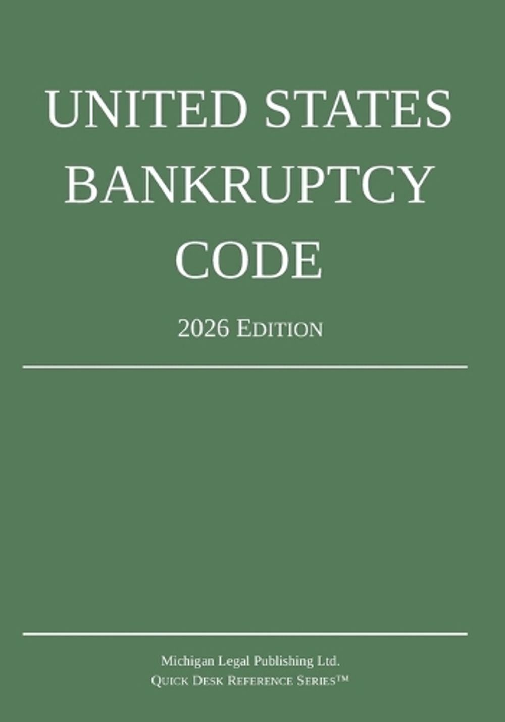 United States Bankruptcy Code; 2026 Edition by Michigan Legal Publishing Ltd - ISBN: 9781640021716