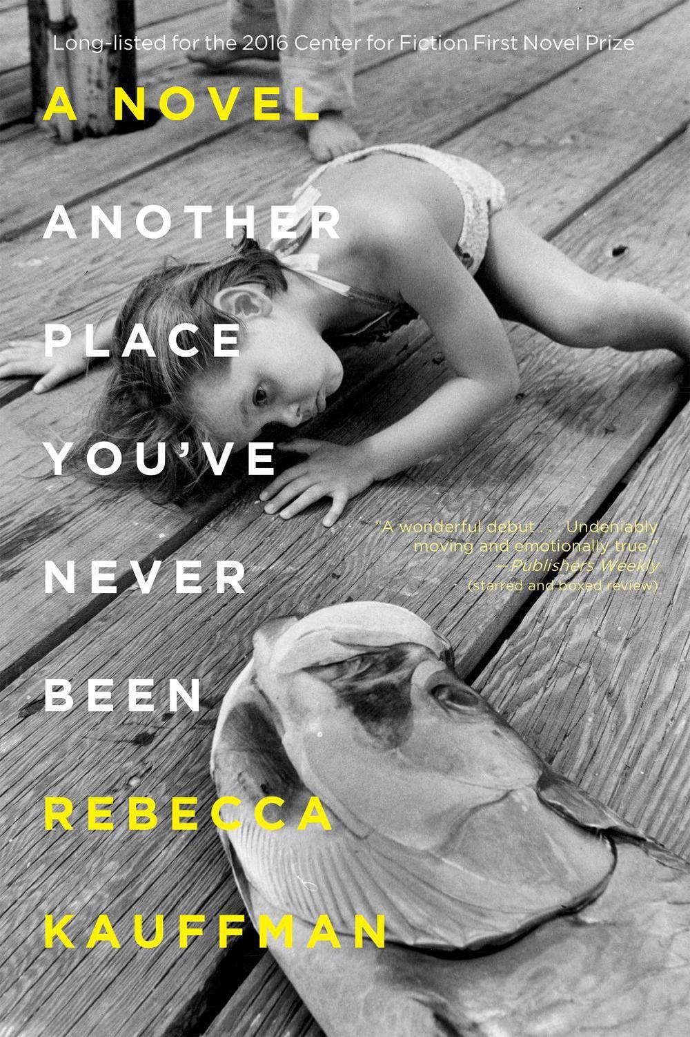 Another Place You've Never Been by Rebecca Kauffman - ISBN: 9781640090071