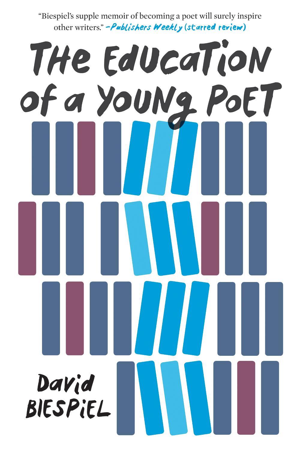 The Education of a Young Poet by David Biespiel - ISBN: 9781640091108