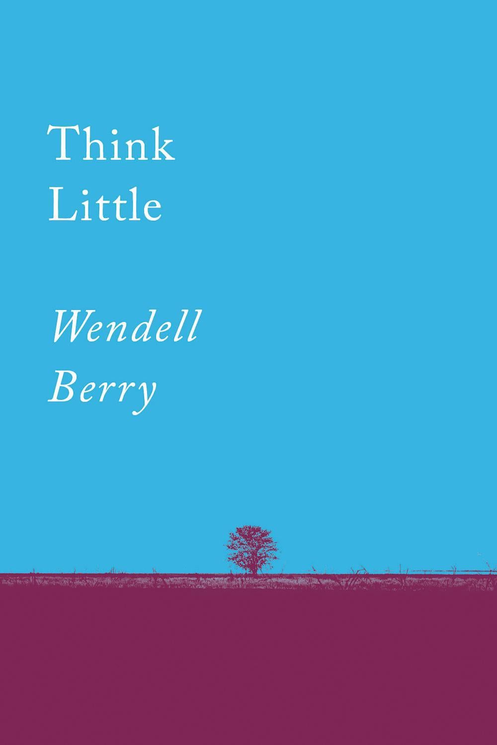 Think Little by Wendell Berry - ISBN: 9781640091733