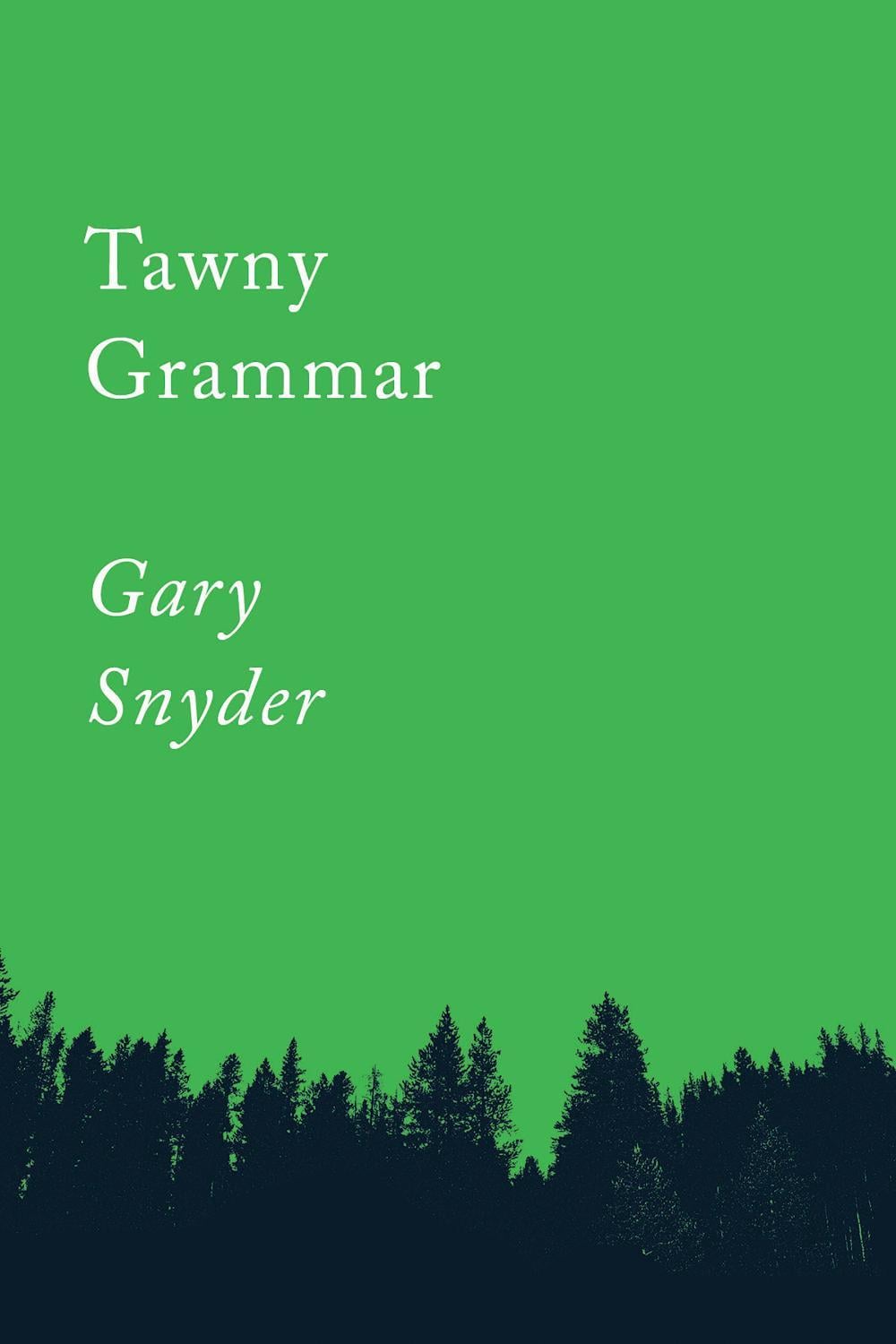 Tawny Grammar by Gary Snyder - ISBN: 9781640091757
