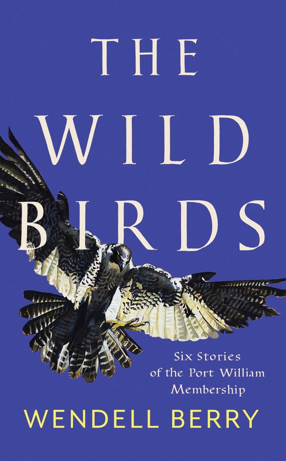 The Wild Birds by Wendell Berry - ISBN: 9781640092105