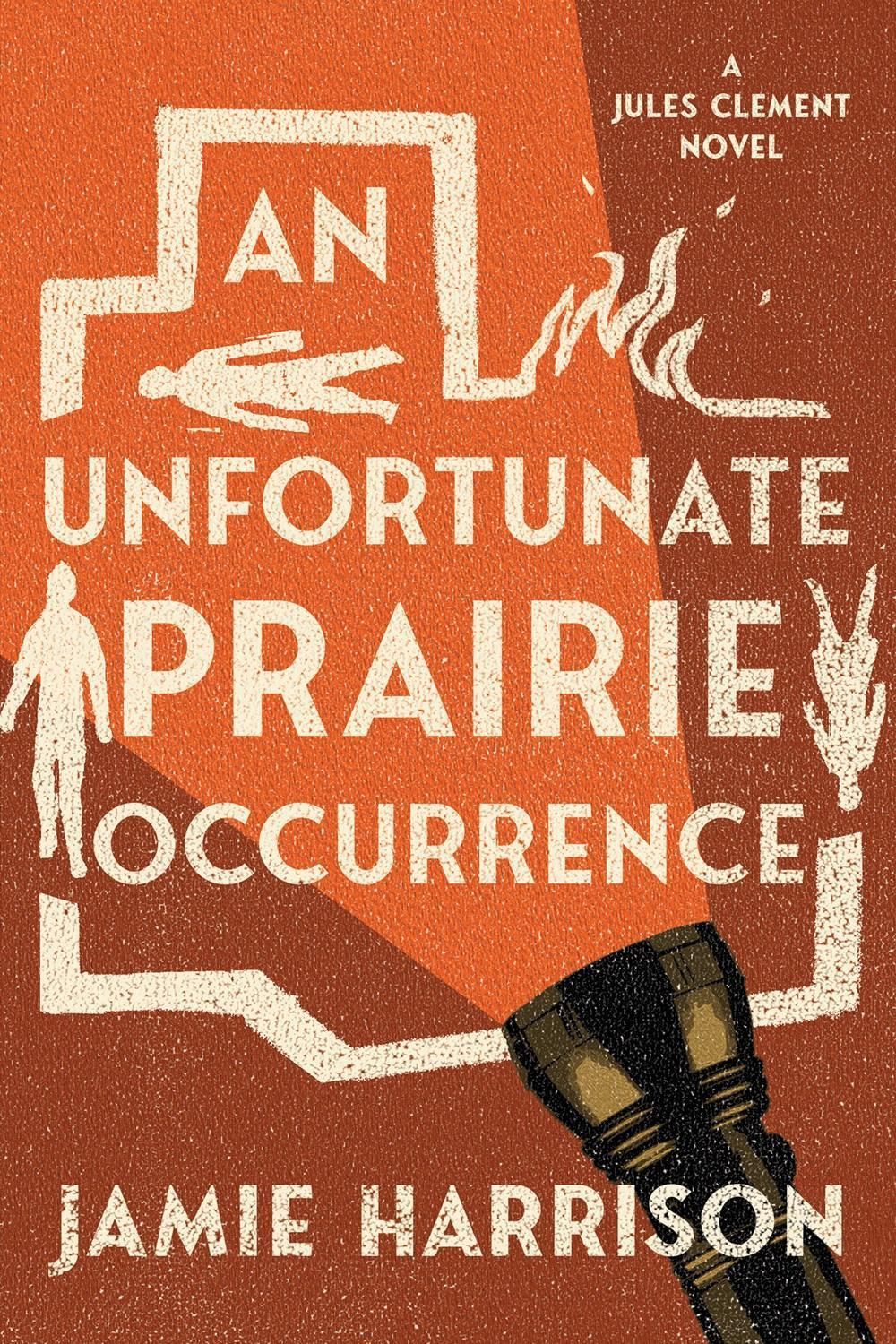 An Unfortunate Prairie Occurrence by Jamie Harrison - ISBN: 9781640092983