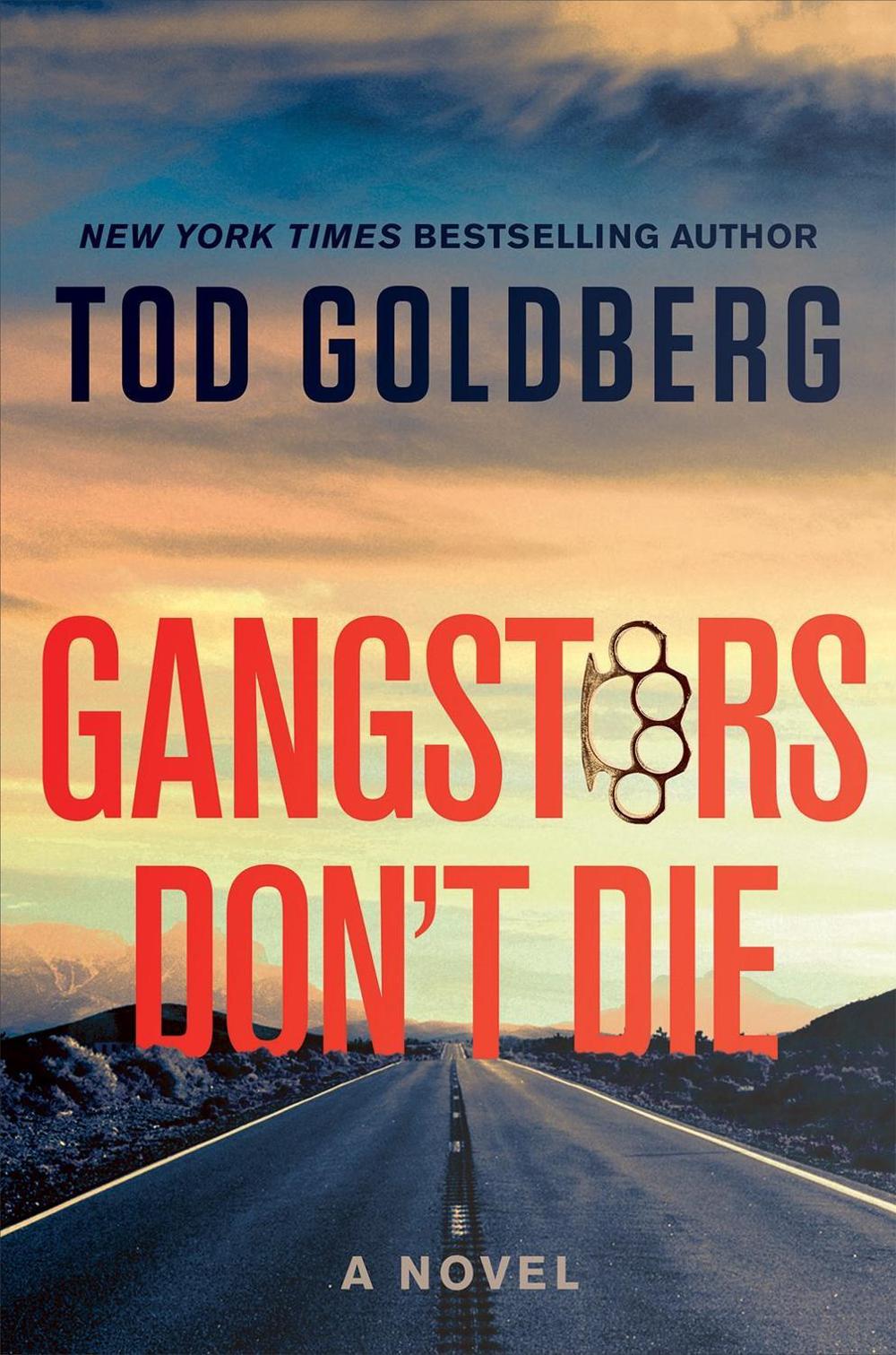 Gangsters Don't Die by Tod Goldberg - ISBN: 9781640093041
