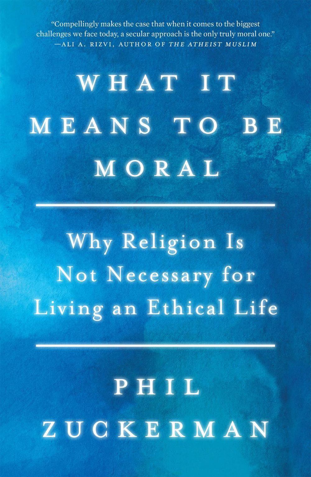 What It Means to Be Moral, 9781640094246
