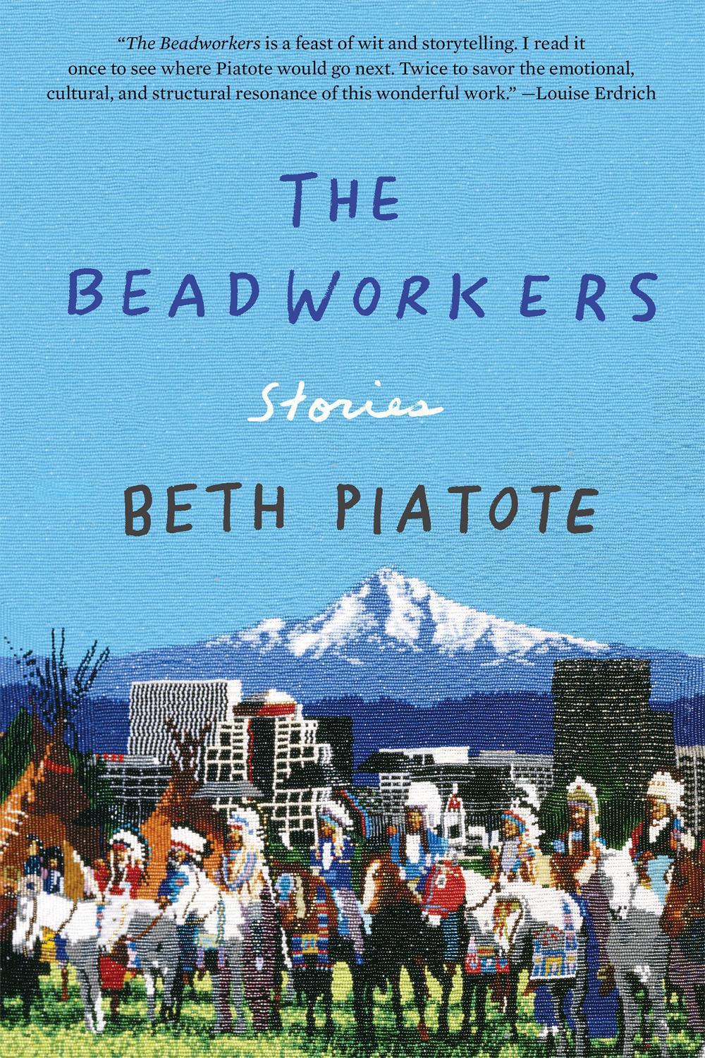 The Beadworkers by Beth Piatote - ISBN: 9781640094277