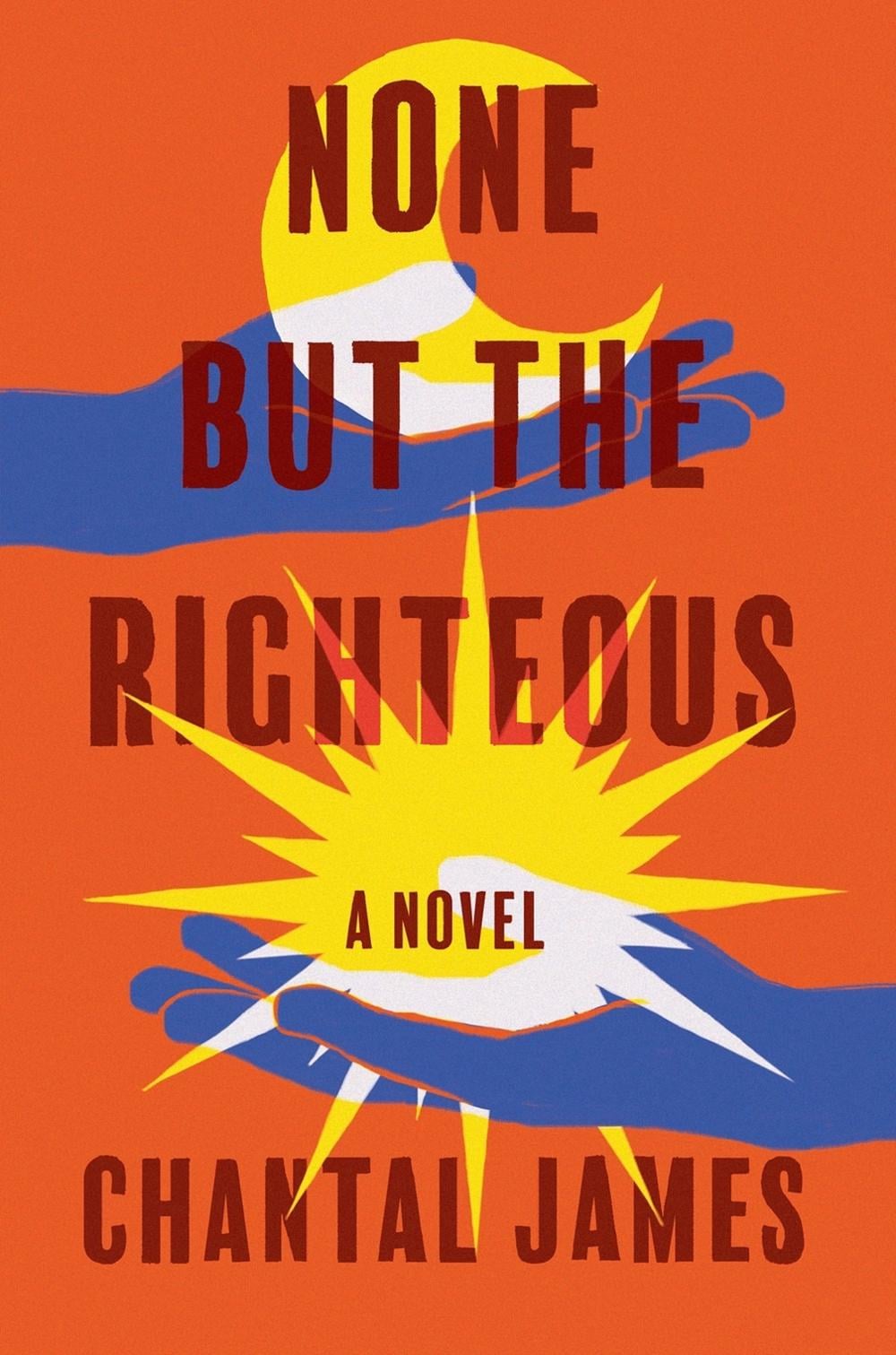 None But the Righteous by Chantal James - ISBN: 9781640094598