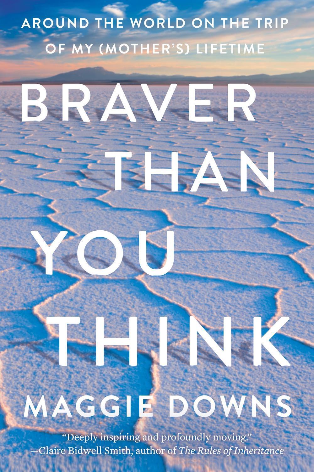 Braver Than You Think by Maggie Downs - ISBN: 9781640094697