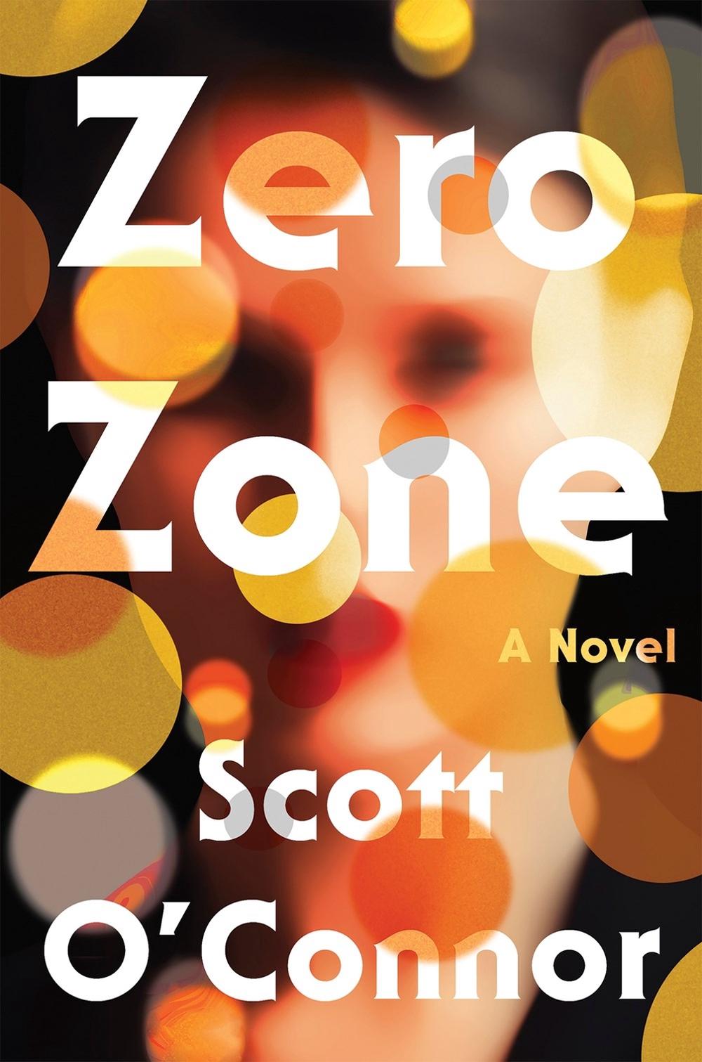 Zero Zone by Scott O'Connor - ISBN: 9781640094895