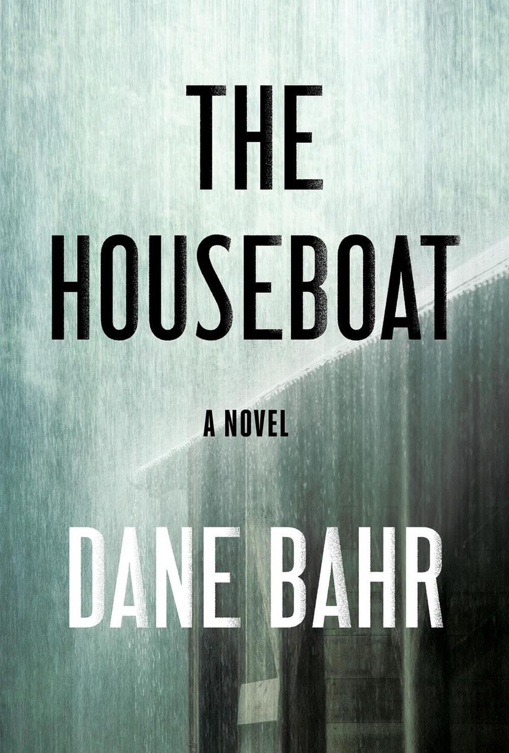 The Houseboat by Dane Bahr - ISBN: 9781640095083