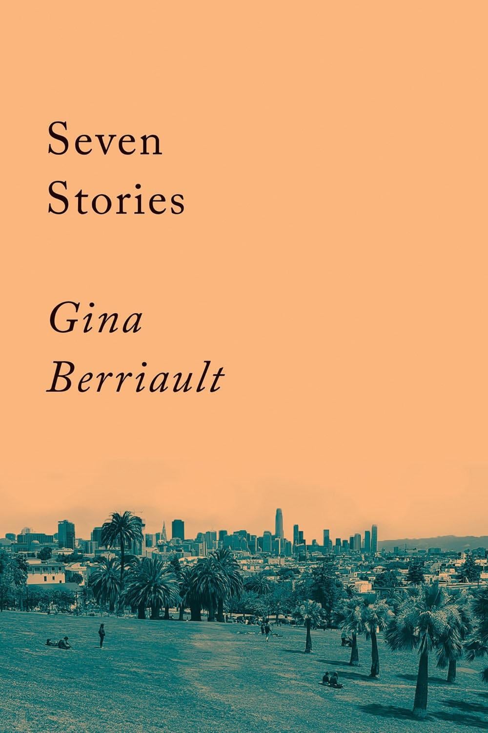 Seven Stories by Gina Berriault - ISBN: 9781640095458