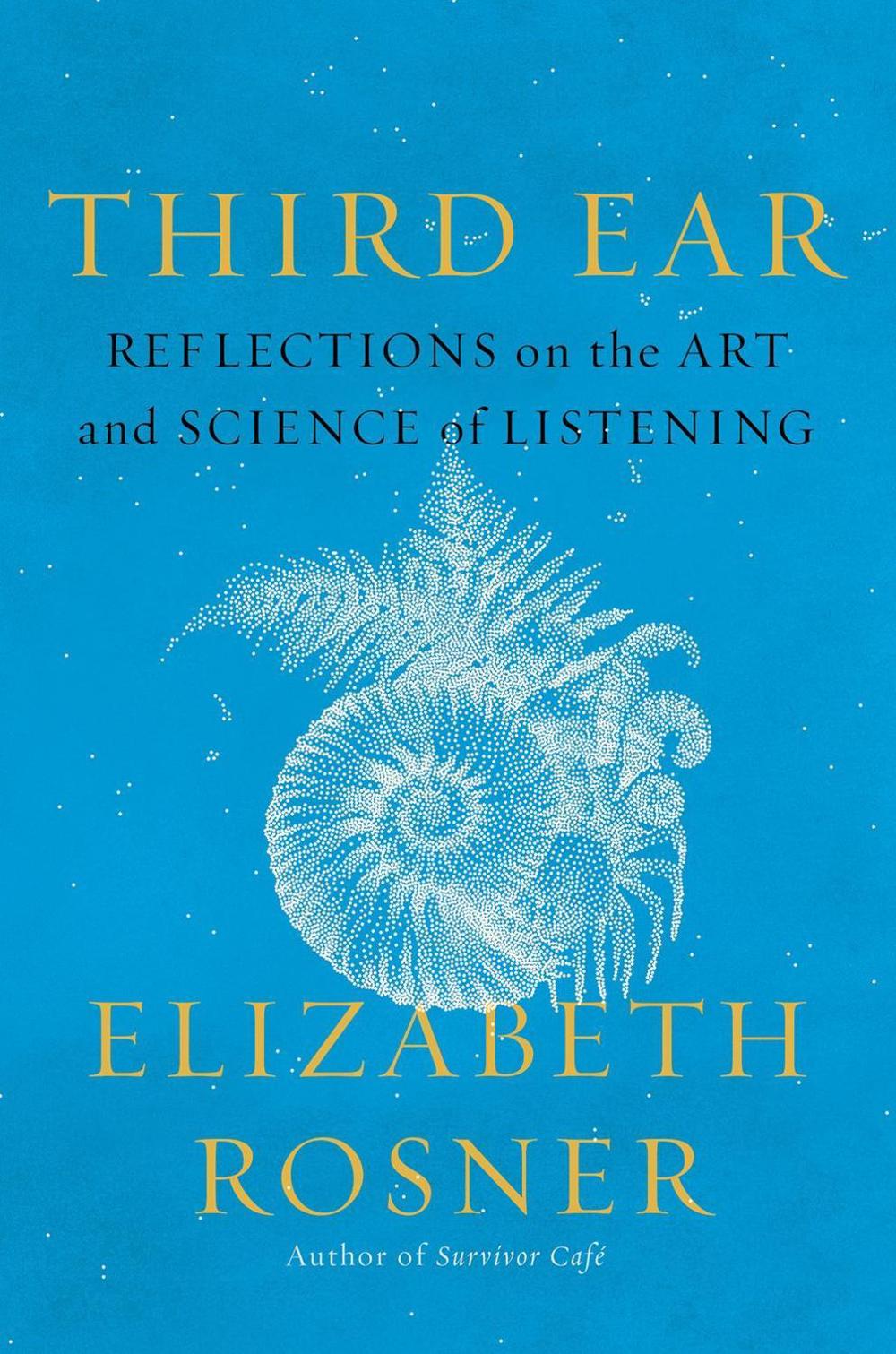 Third Ear by Elizabeth Rosner - ISBN: 9781640095519