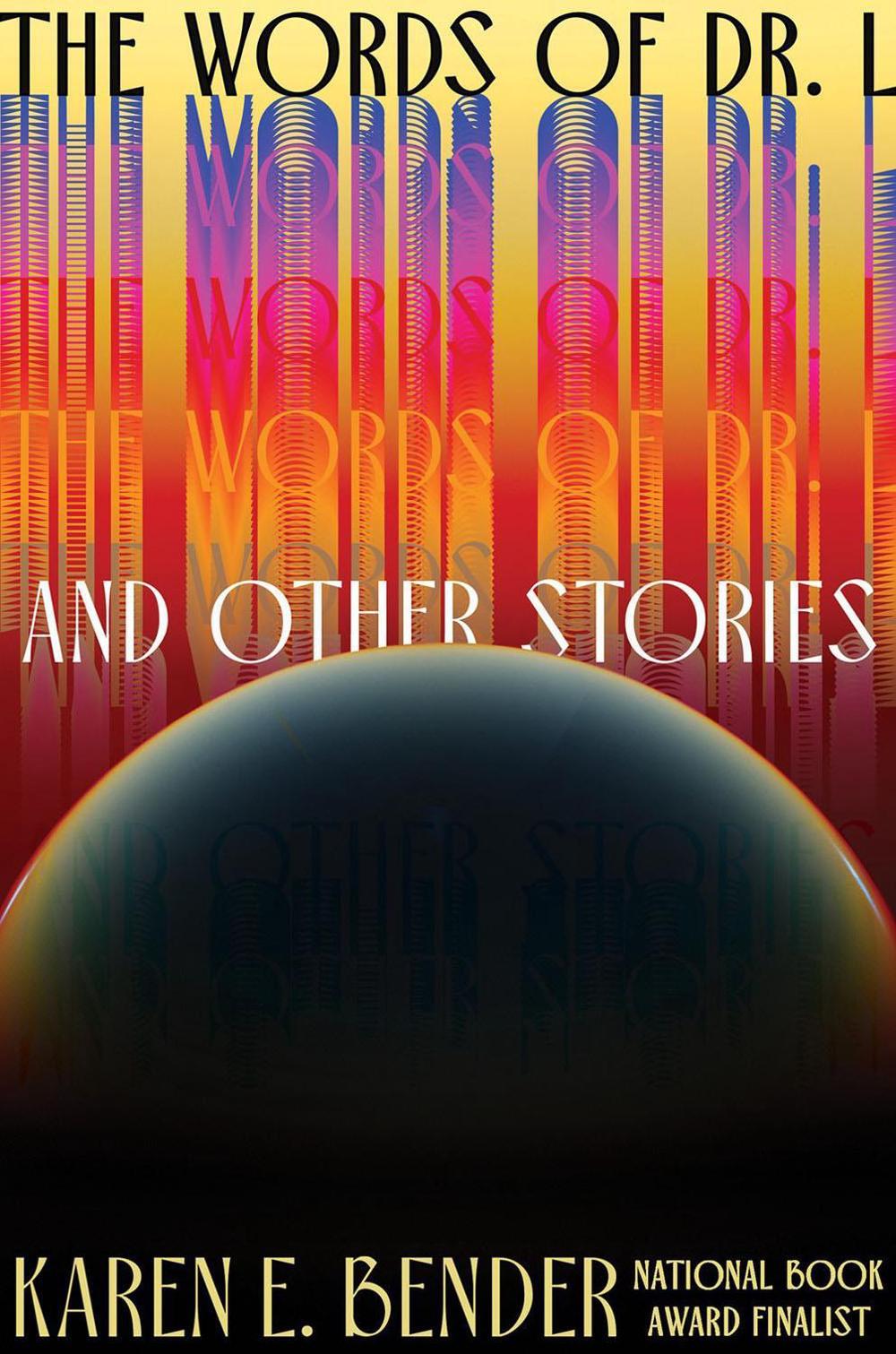 The Words of Dr. L by Karen E. Bender - ISBN: 9781640095700
