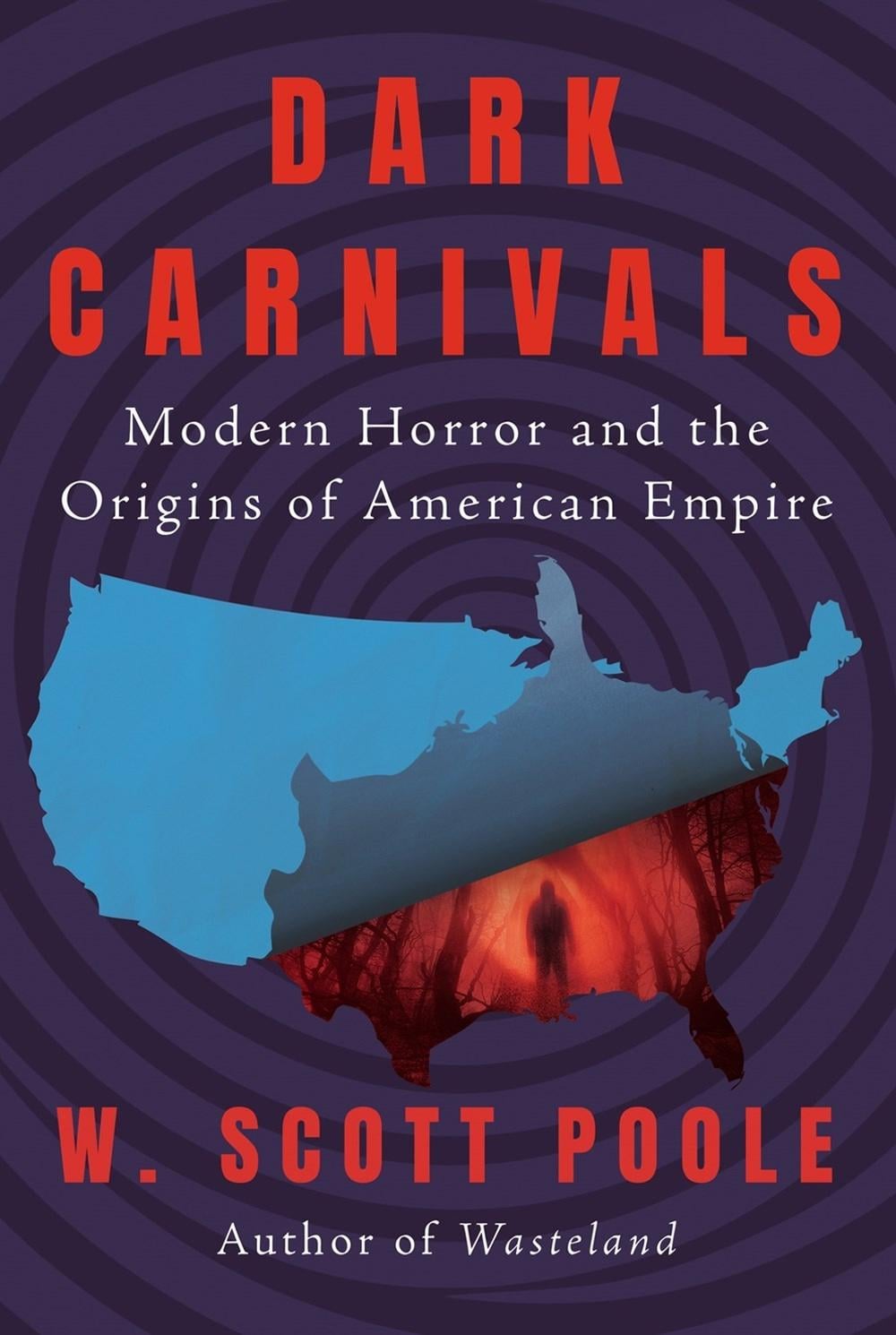Dark Carnivals by W. Scott Poole - ISBN: 9781640096127