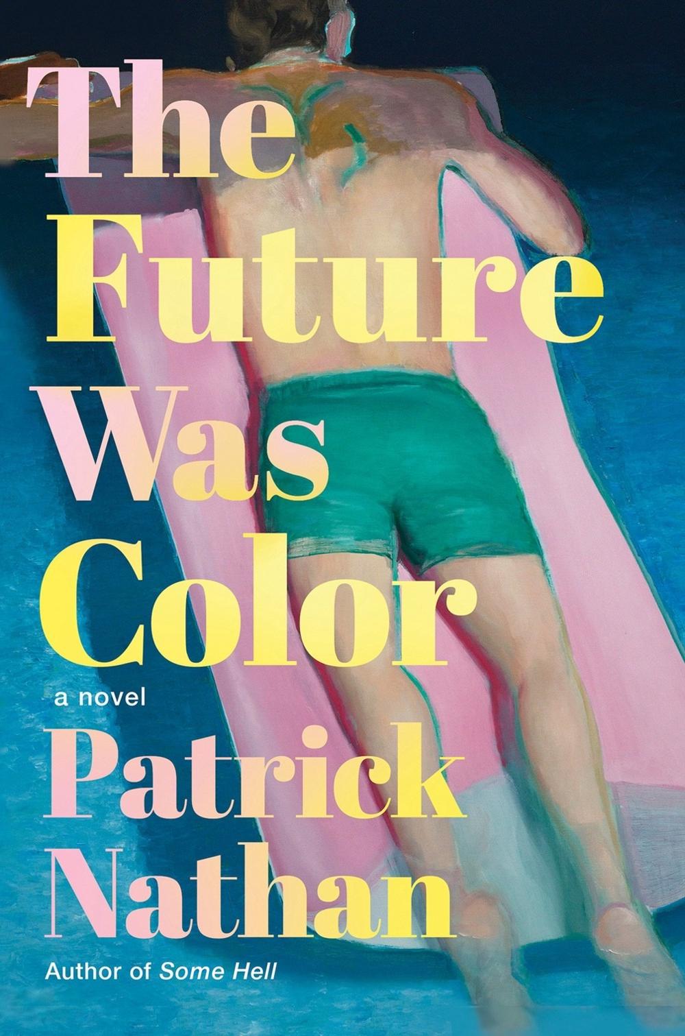 The Future Was Color by Patrick Nathan - ISBN: 9781640096240