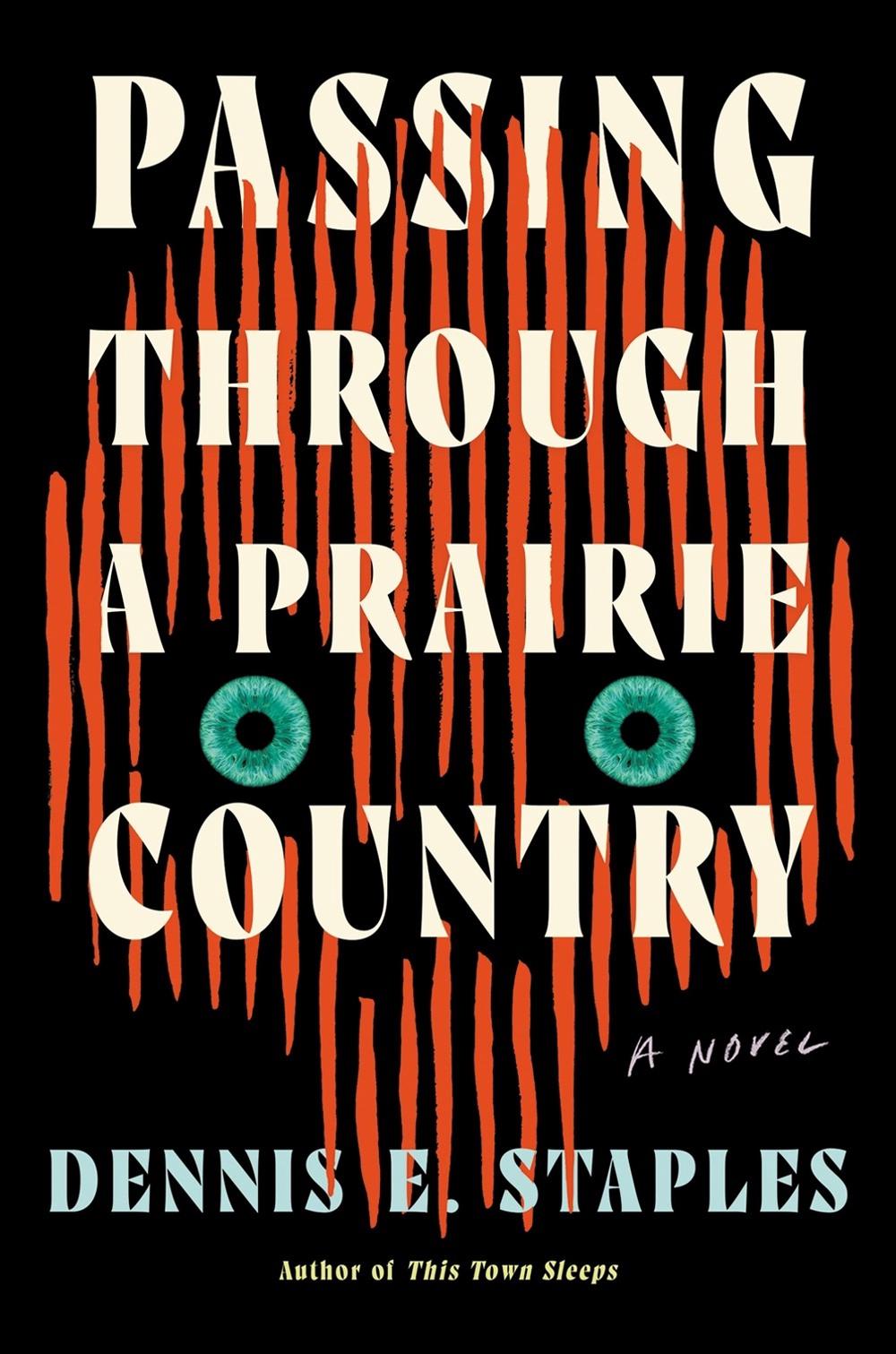 Passing Through a Prairie Country by Dennis E. Staples - ISBN: 9781640096875