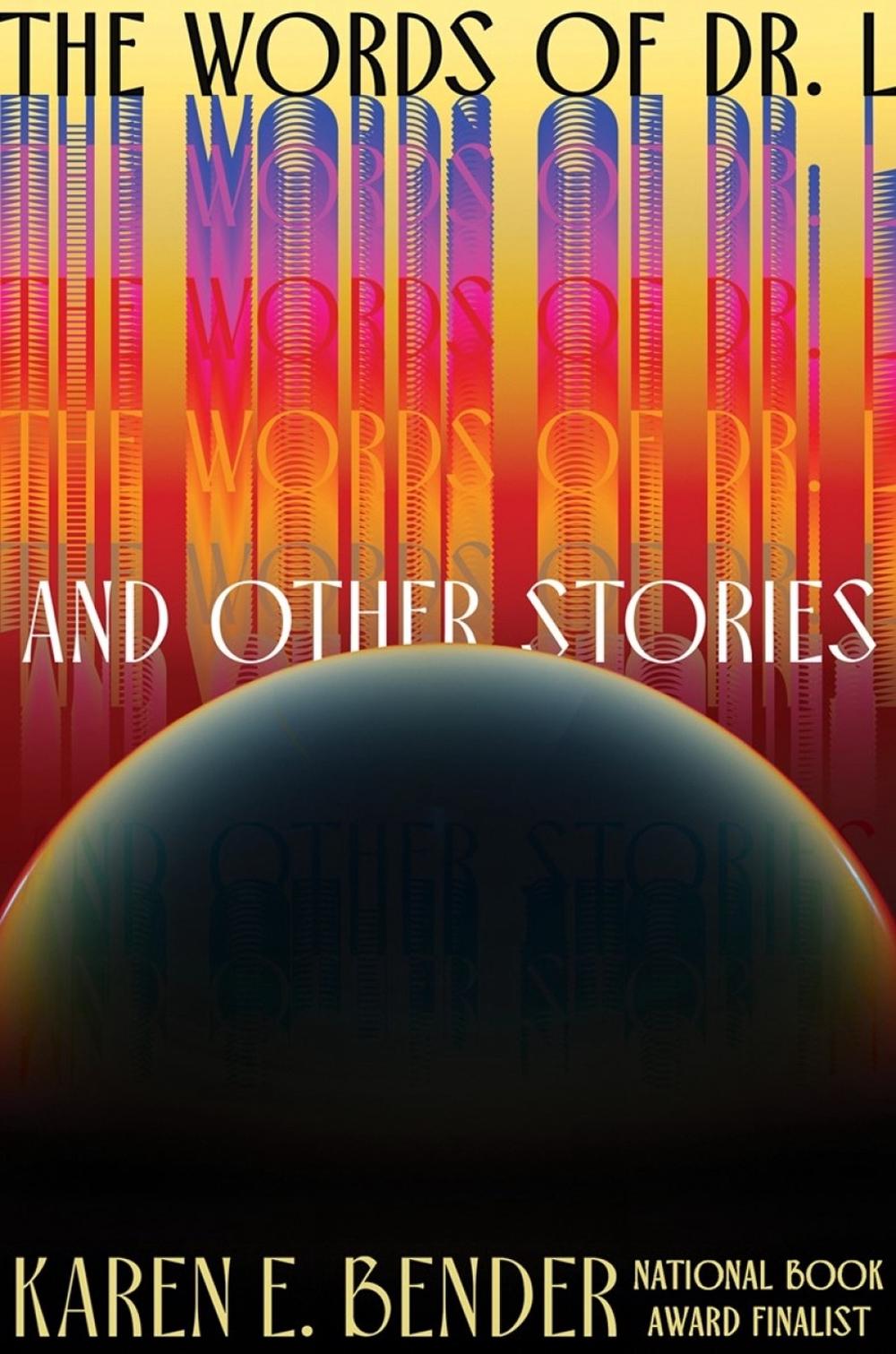 The Words of Dr. L by Karen E. Bender - ISBN: 9781640097681