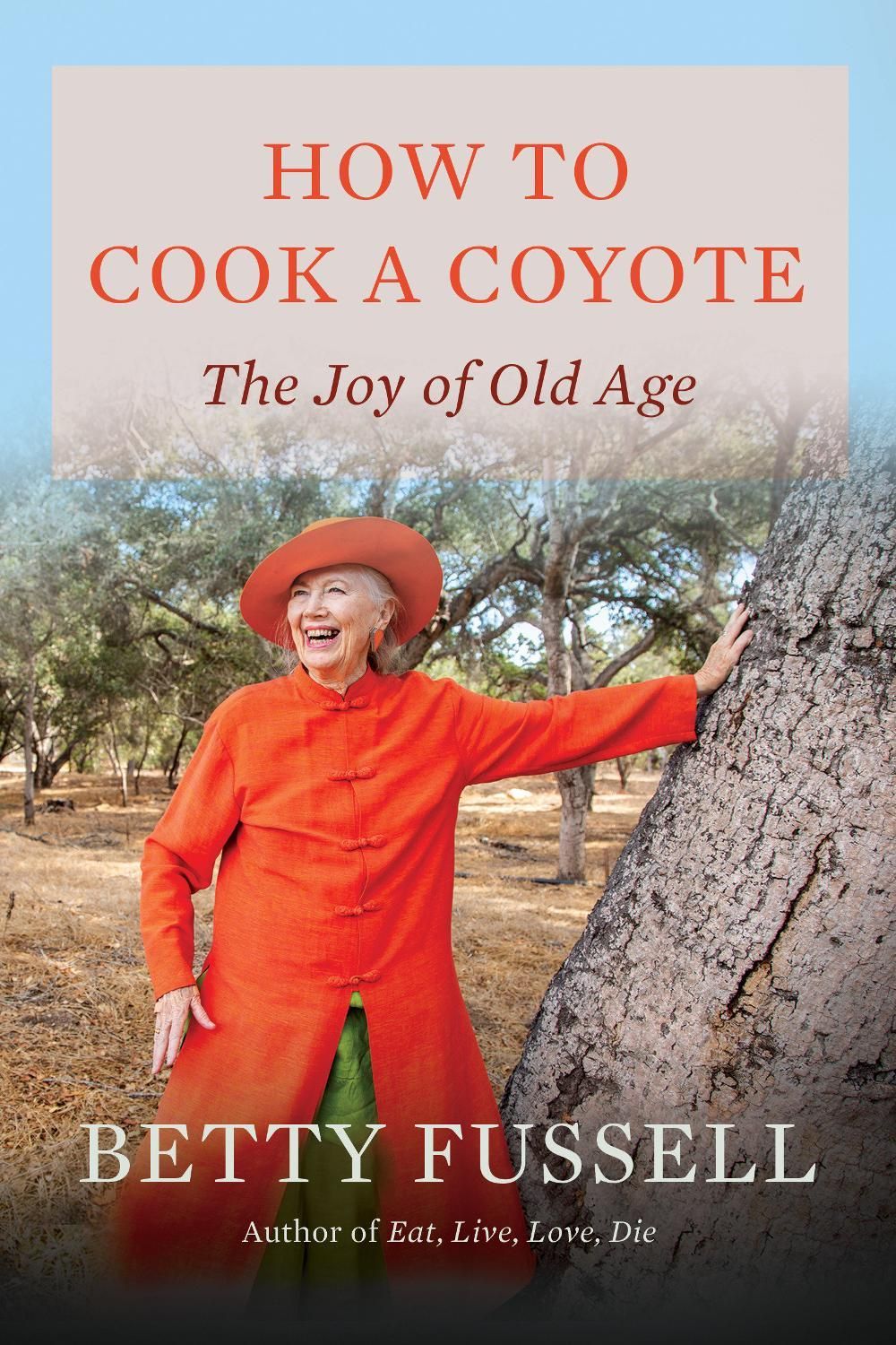 How to Cook a Coyote by Betty Fussell - ISBN: 9781640098046
