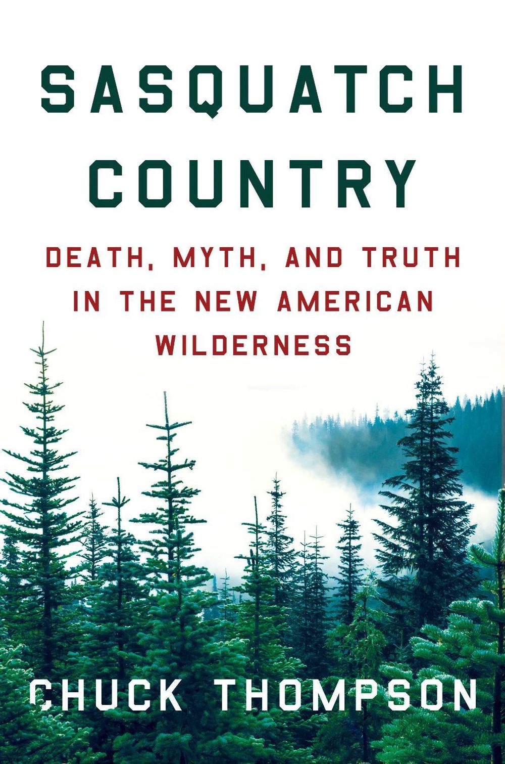 Sasquatch Country by Chuck Thompson - ISBN: 9781640098152