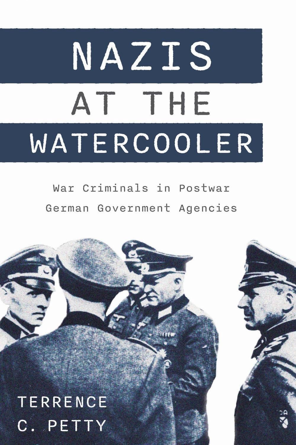 Nazis at the Watercooler by Terrence Petty - ISBN: 9781640125698