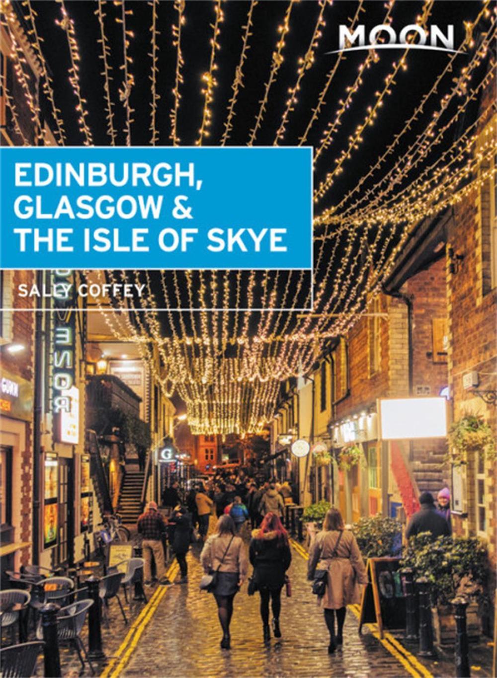 Moon Edinburgh, Glasgow & the Isle of Skye (First Edition), 9781640490154