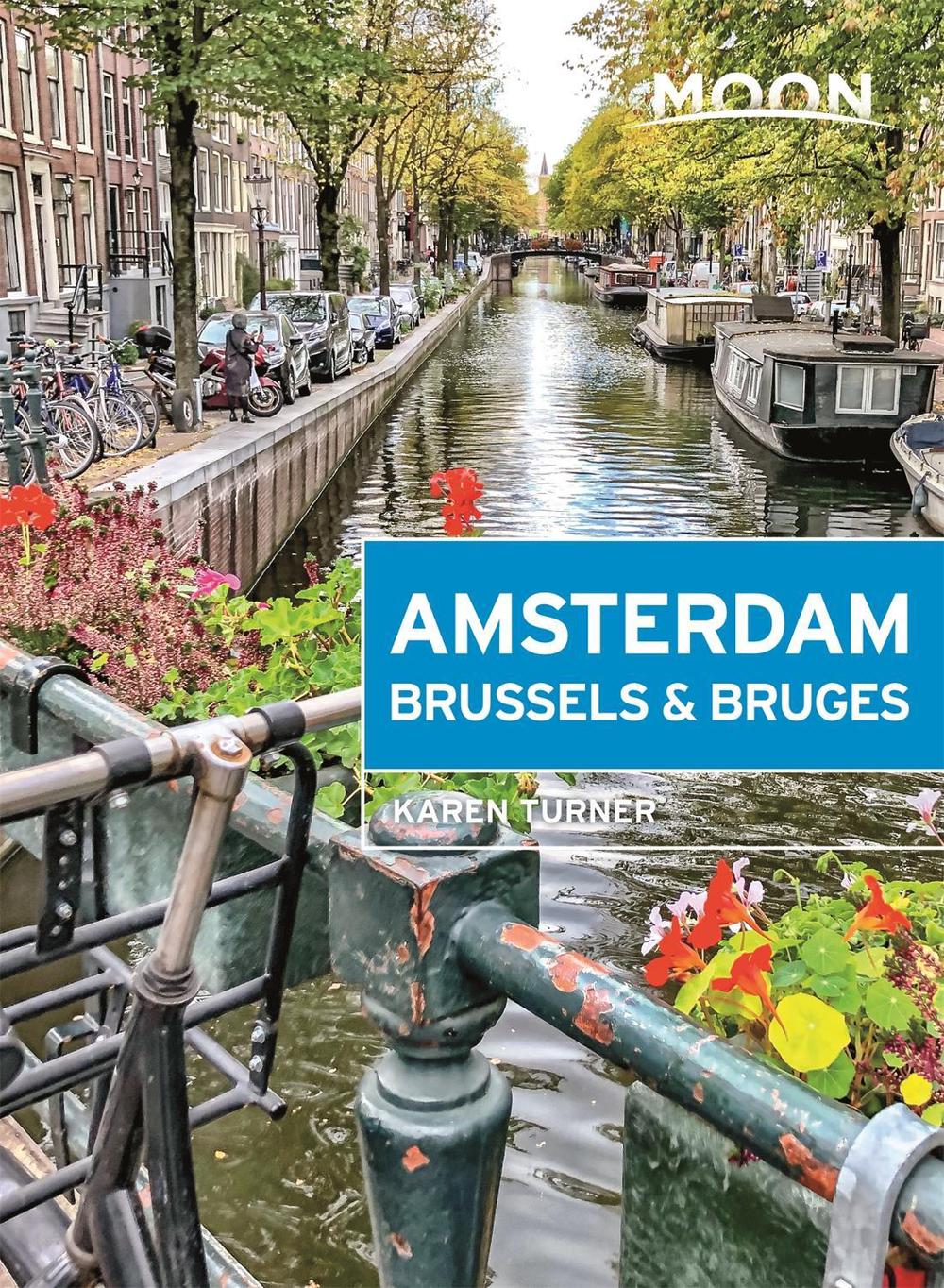 Moon Amsterdam, Brussels & Bruges by Karen Turner - ISBN: 9781640494268