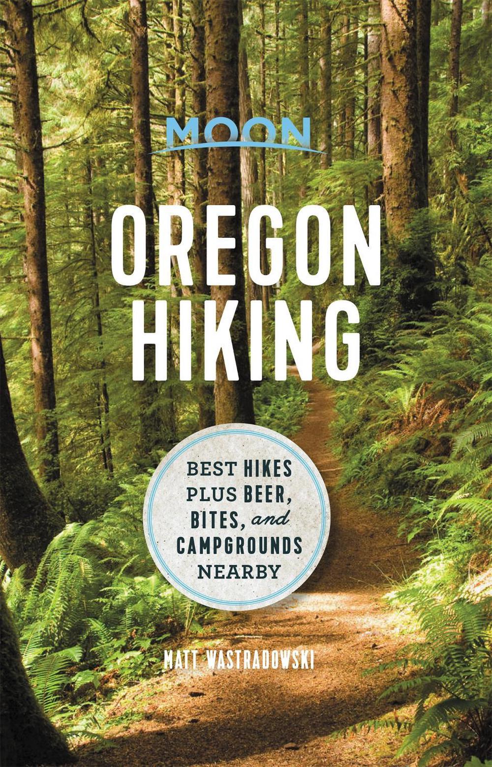 Moon Oregon Hiking (First Edition) by Matt Wastradowski - ISBN: 9781640495043