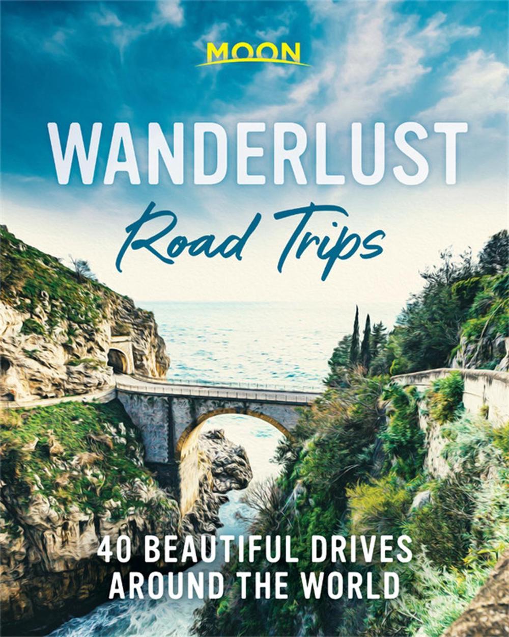 Wanderlust Road Trips (First Edition) by Moon Travel Guides - ISBN: 9781640495999