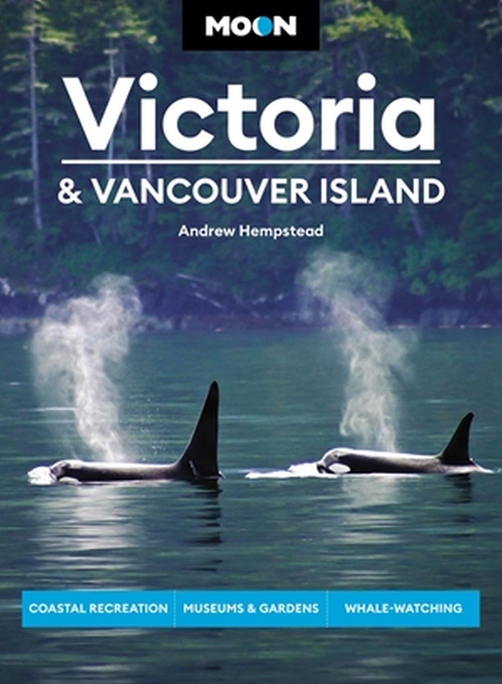 Moon Victoria & Vancouver Island (Third Edition) by Andrew Hempstead - ISBN: 9781640496743
