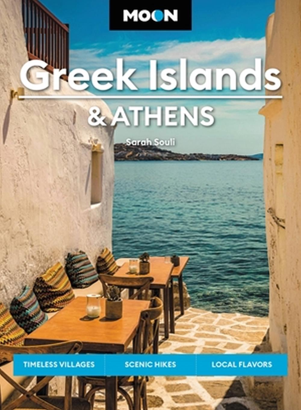 Moon Greek Islands & Athens (Second Edition) by Sarah Souli - ISBN: 9781640497030