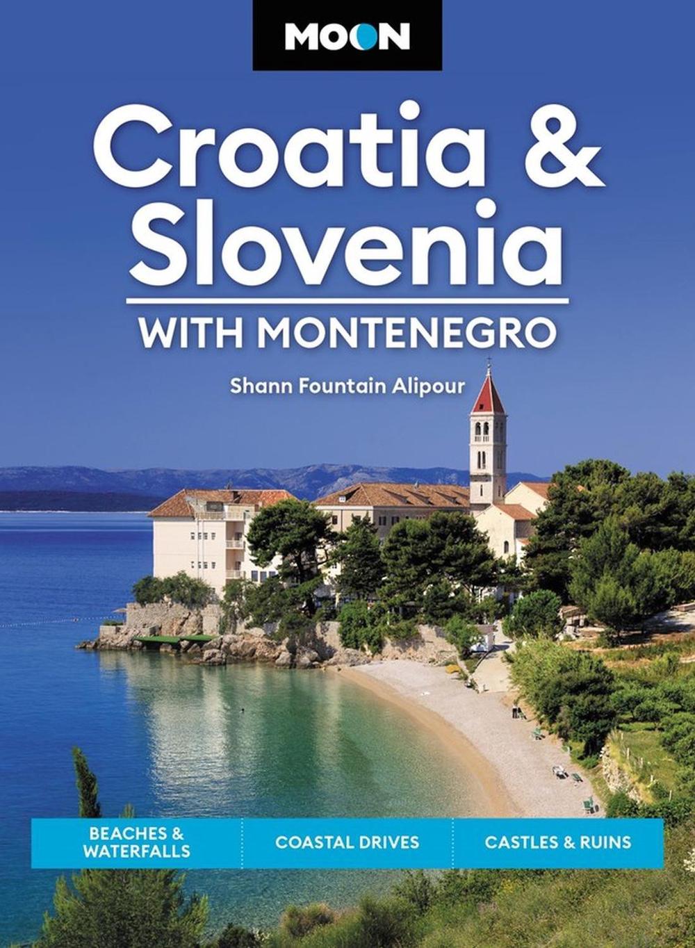 Moon Croatia & Slovenia: With Montenegro (Fourth Edition) by Shann Fountain Alipour - ISBN: 9781640497115
