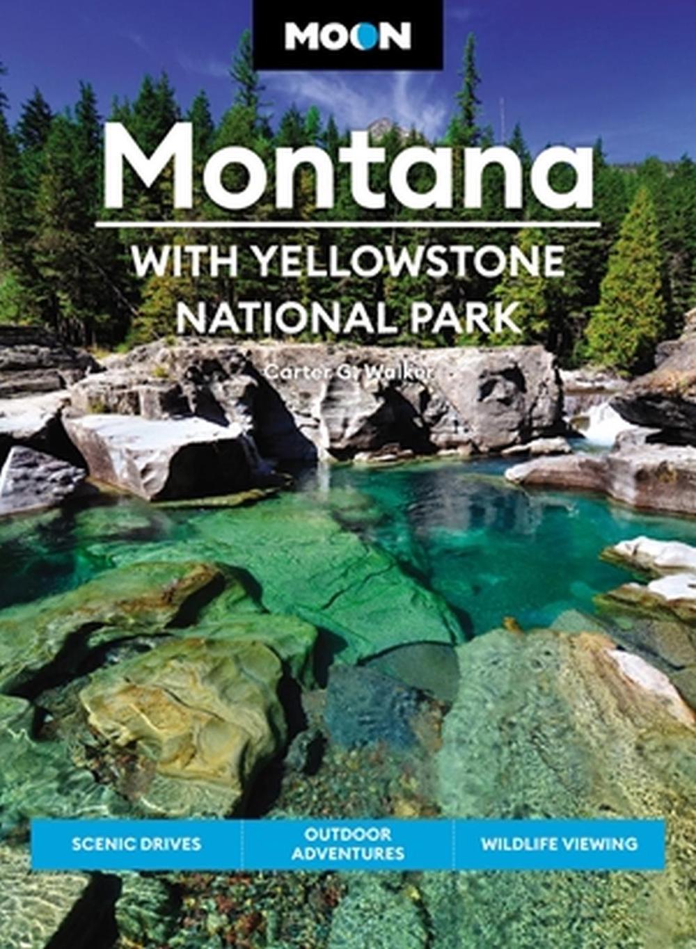Moon Montana: With Yellowstone National Park (Second Edition) by Carter Walker - ISBN: 9781640497177
