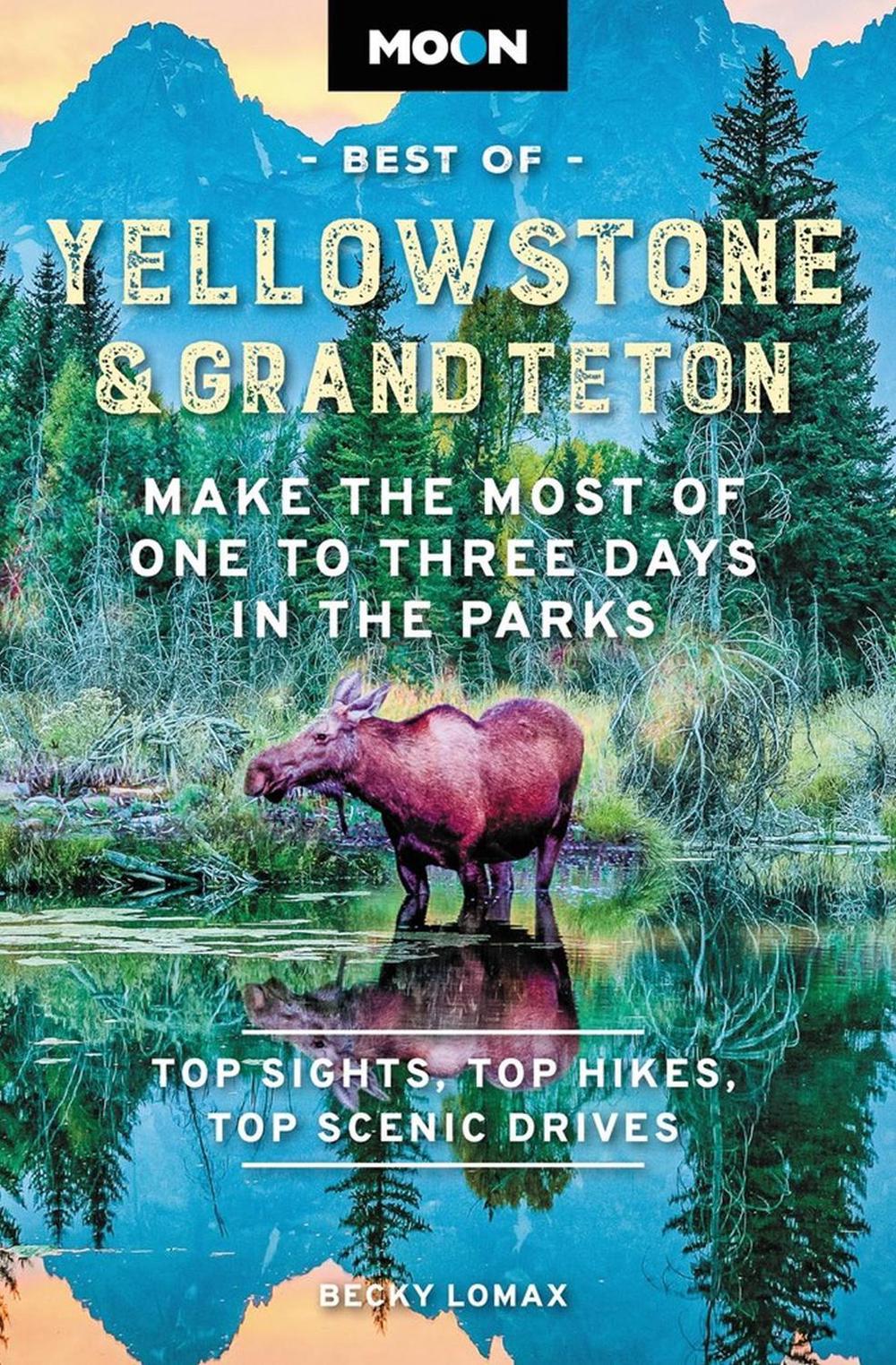 Moon Best of Yellowstone & Grand Teton (Second Edition), 9781640497429