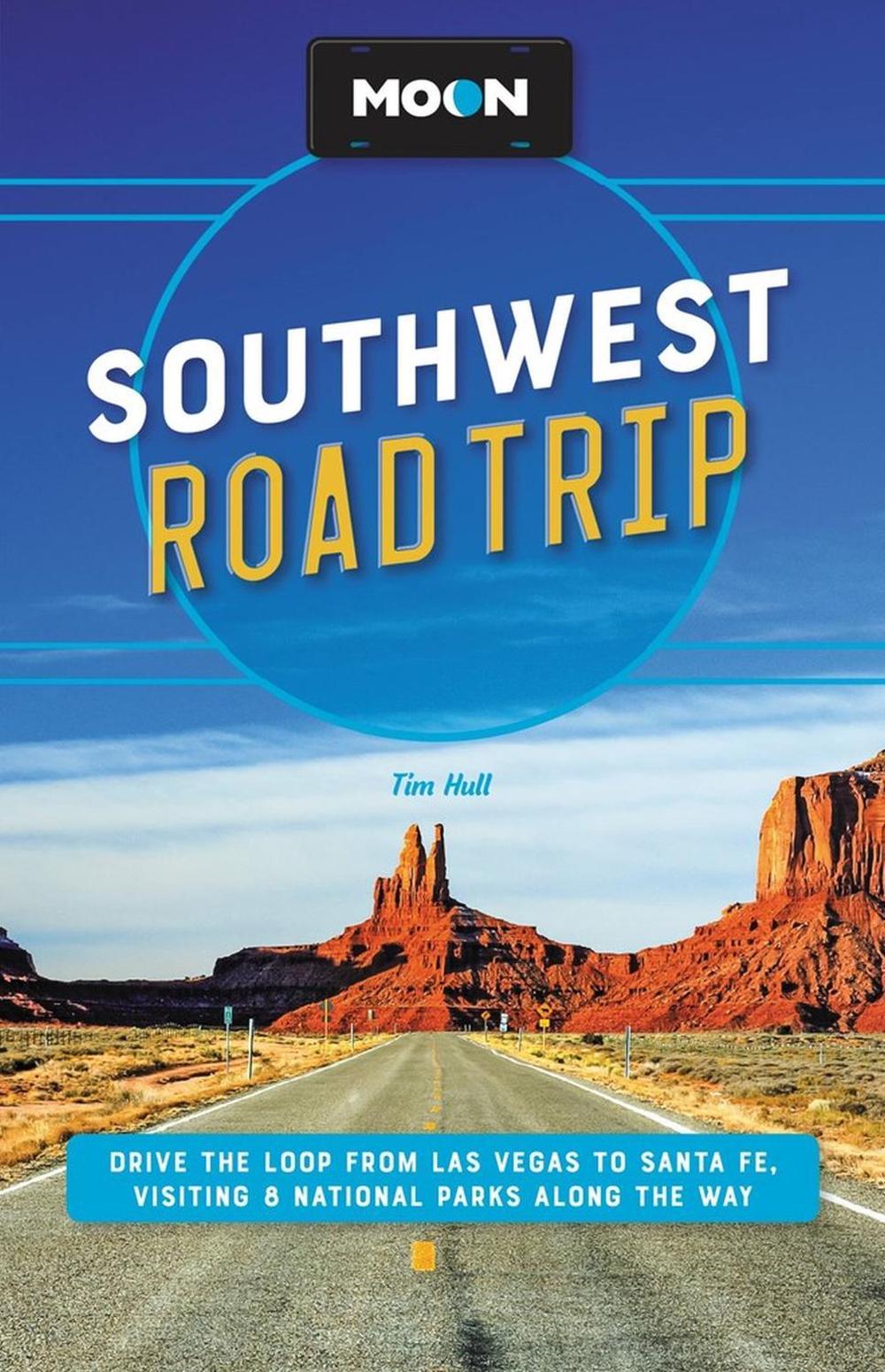 Moon Southwest Road Trip (Third Edition) by Tim Hull - ISBN: 9781640497450