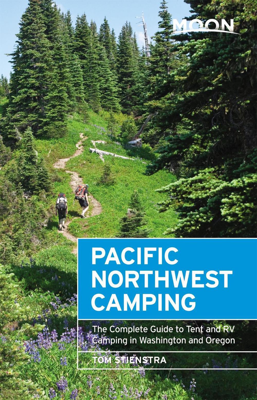 Moon Pacific Northwest Camping (Twelfth Edition) by Tom Stienstra - ISBN: 9781640498686