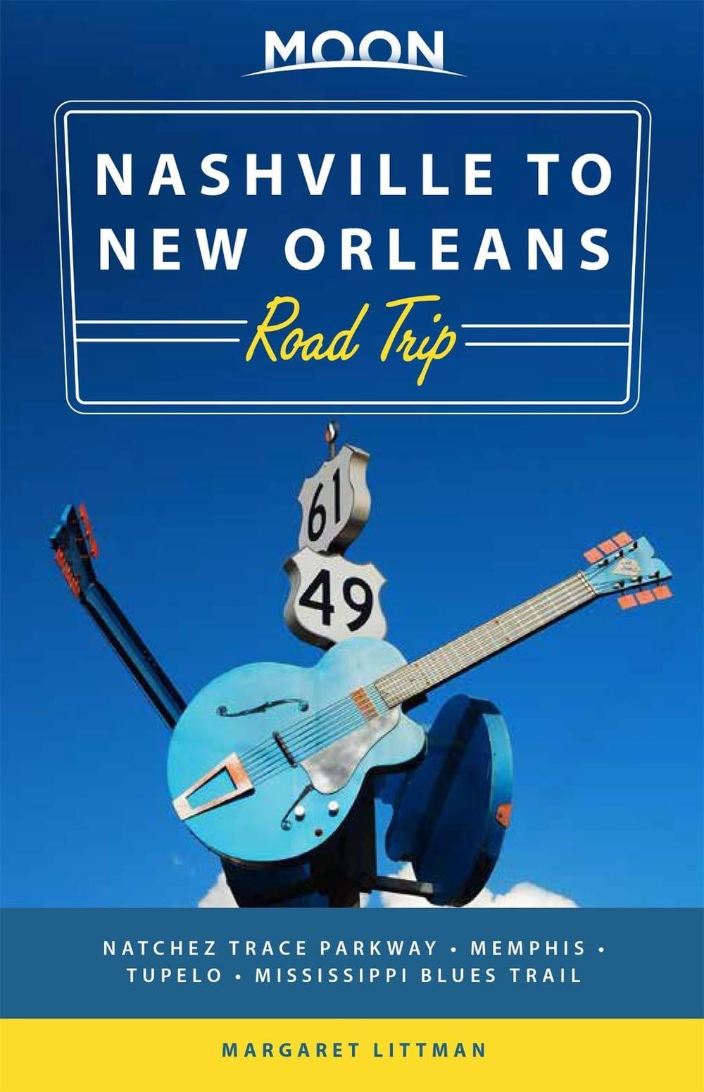Moon Nashville to New Orleans Road Trip (Second Edition) by Margaret Littman - ISBN: 9781640499249