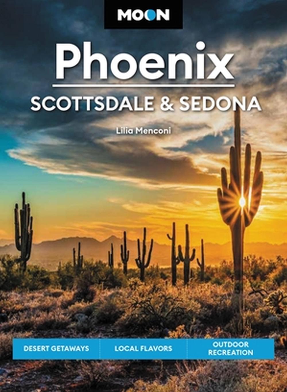 Moon Phoenix, Scottsdale & Sedona (Fifth Edition) by Lilia Menconi - ISBN: 9781640499560