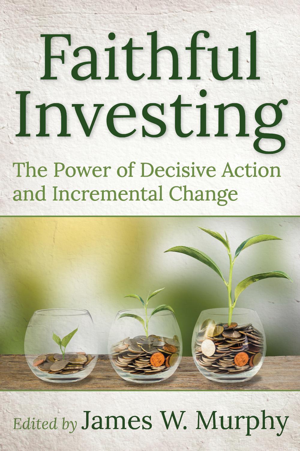 Faithful Investing by James W. Murphy - ISBN: 9781640652446