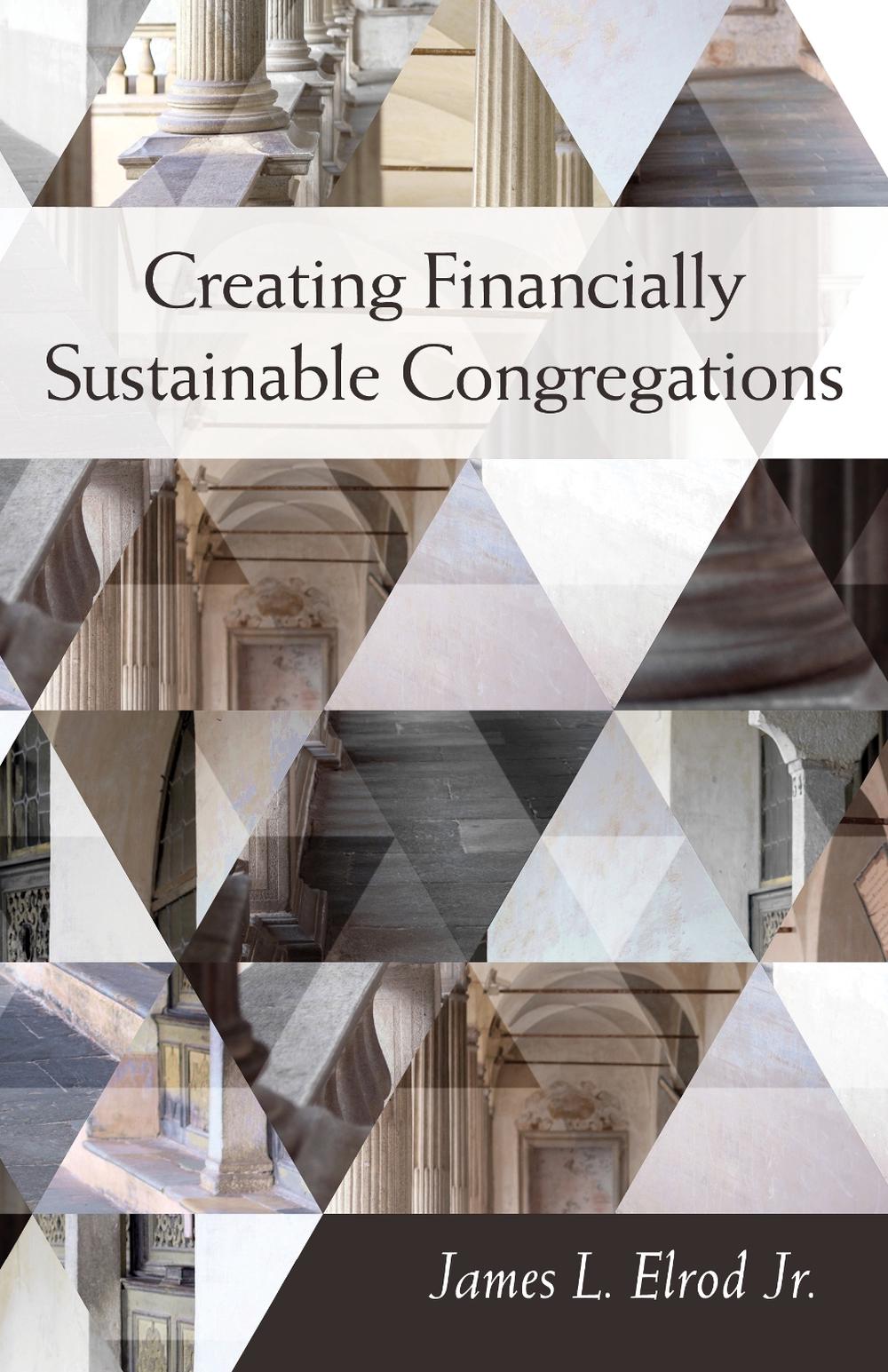 Creating Financially Sustainable Congregations, 9781640652873