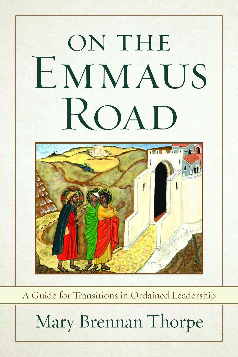 On the Emmaus Road by Mary Brennan Thorpe - ISBN: 9781640653016